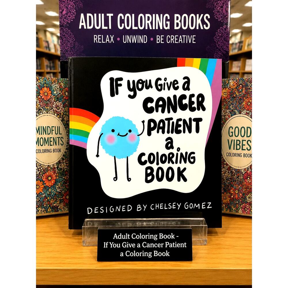 Adult Coloring Book - If You Give a Cancer Patient a Coloring Book